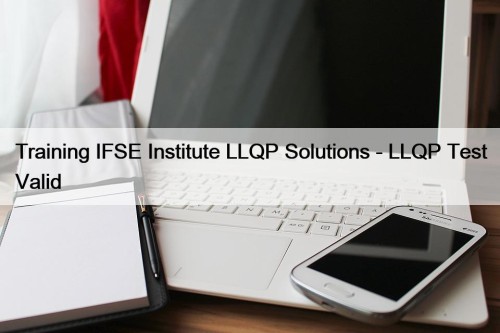 Training IFSE Institute LLQP Solutions - LLQP Test ...